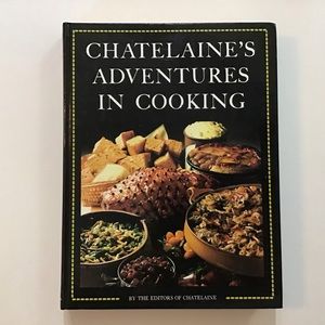 Chatelaine’s Adventures In Cooking Vintage Cookbook 1969 Hardcover